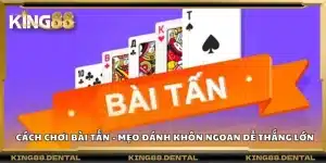 Cách chơi bài tấn - Mẹo đánh khôn ngoan dễ thắng lớn